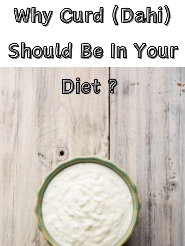 Why Curd (Dahi) should be in your diet ?